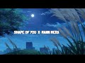 Download Shape Of You X Mann Mera Lyrics Cloud Music Mp3 Song