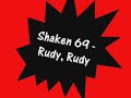 Shaken 69 - Rudy, Rudy