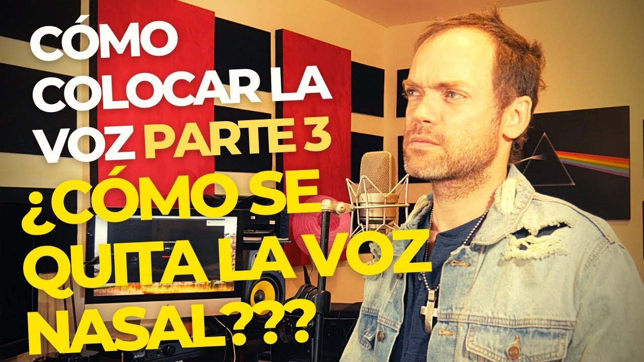 Como Cantar sin Forzar la Garganta Cómo Colocar la Voz parte 3 (Cómo Quitar la Nasalidad)