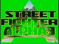 Street FIghter Alpha 3 Street FIghter Alpha 3