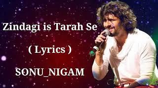 Zindagi is Tarah Se  FULL LYRICS  Sonu Nigam  Murd