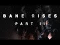 Bane Rises Part 2 Trailer [Fan-Film]