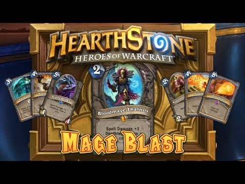 mage - The Mage Blast deck is a rather straightforward spell damage Mage deck with a bit of creature control and some heavy hitting spells. Deck Source: http://www....