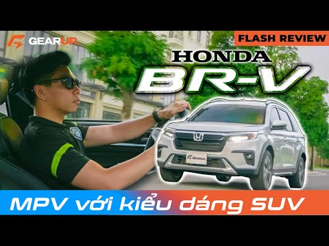 Đánh giá Honda BR-V: Liệu có phải là 1 chiếc City 7 chỗ? | GearUp Flash Review