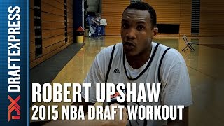 Robert Upshaw - Pre-Draft Workout & Interview - DraftExpress