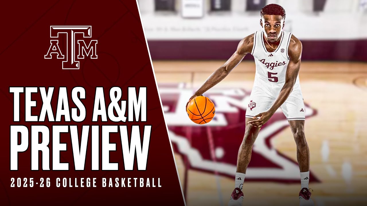 Texas A&M Basketball 2025-26 Preview | Bucky Ball is HERE... Elite Offensive Team?