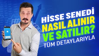 HİSSE SENEDİ NASIL ALINIR VE SATILIR?  Emir Tipl