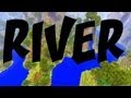 MINECRAFT! - RIVER...