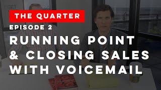 The Quarter Episode 2: Running Point and how to actually CLOSE SALES with voicemail