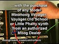 Receive a FREE CP-251 Control Processor (a $399 value) from Moog when you purchase any model Minimoog Voyager, Voyager Old School or Little Phatty from Authorized Moog Music Dealers between Nov. 14th & Dec. 31, 2008. Proof of purchase required.  Other restrictions apply. Visit www.moogmusic.com/controllers for complete details.