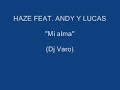Haze Feat. Andy y Lucas - Mi Alma