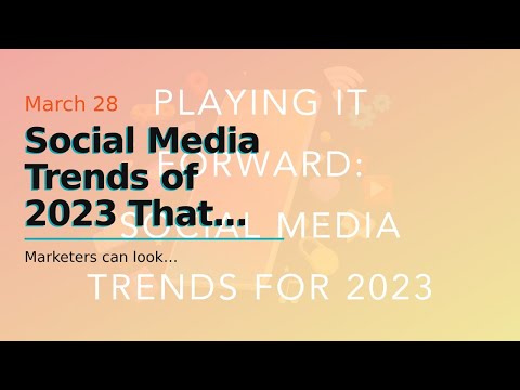 Social Media Trends of 2023 That You Should Know – Site Title