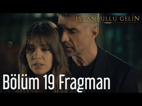 İstanbullu Gelin 19. Bölüm Fragmanı                                                                                                                                                                                                                       