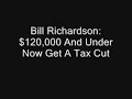Richardson: Under Obama Those That Make 120K Get Tax Cut