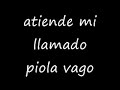 atiende mi llamado con piola vago