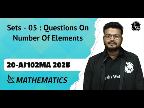 Sets - 05 : Questions On Number Of Elements