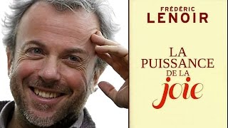 Frédéric LENOIR - La puissance de la Joie