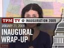 TPMtv at Inauguration: Inaugural Wrap-up