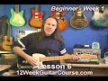 12 Week Guitar Course Beginner Week 1 Lesson 6