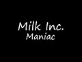 Milk Inc. - Maniac