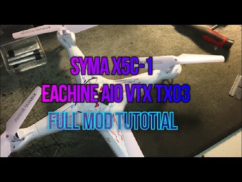 Syma X5C-1 EACHINE AIO VTX TX03 FULL MOD Tutotial (BANGGOOD)