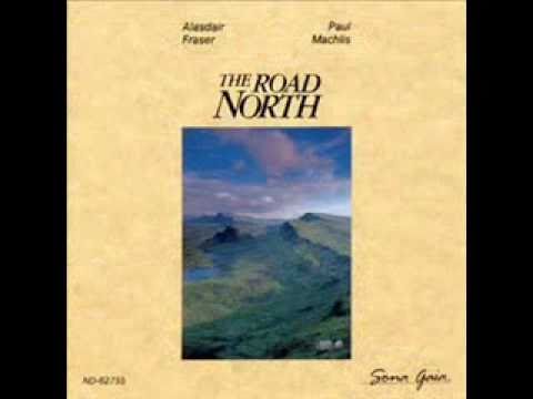 The Road North- Traditional Gaelic melody (alasdair fraser)