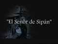 el señor de sipan avance documental