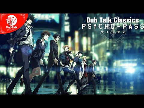 DT Classics 030: Psycho Pass (Season 1)