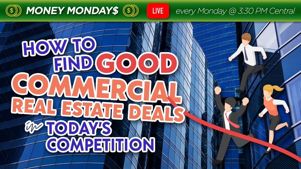 How to Find Good Commercial Real Estate Deals in Today's Competition