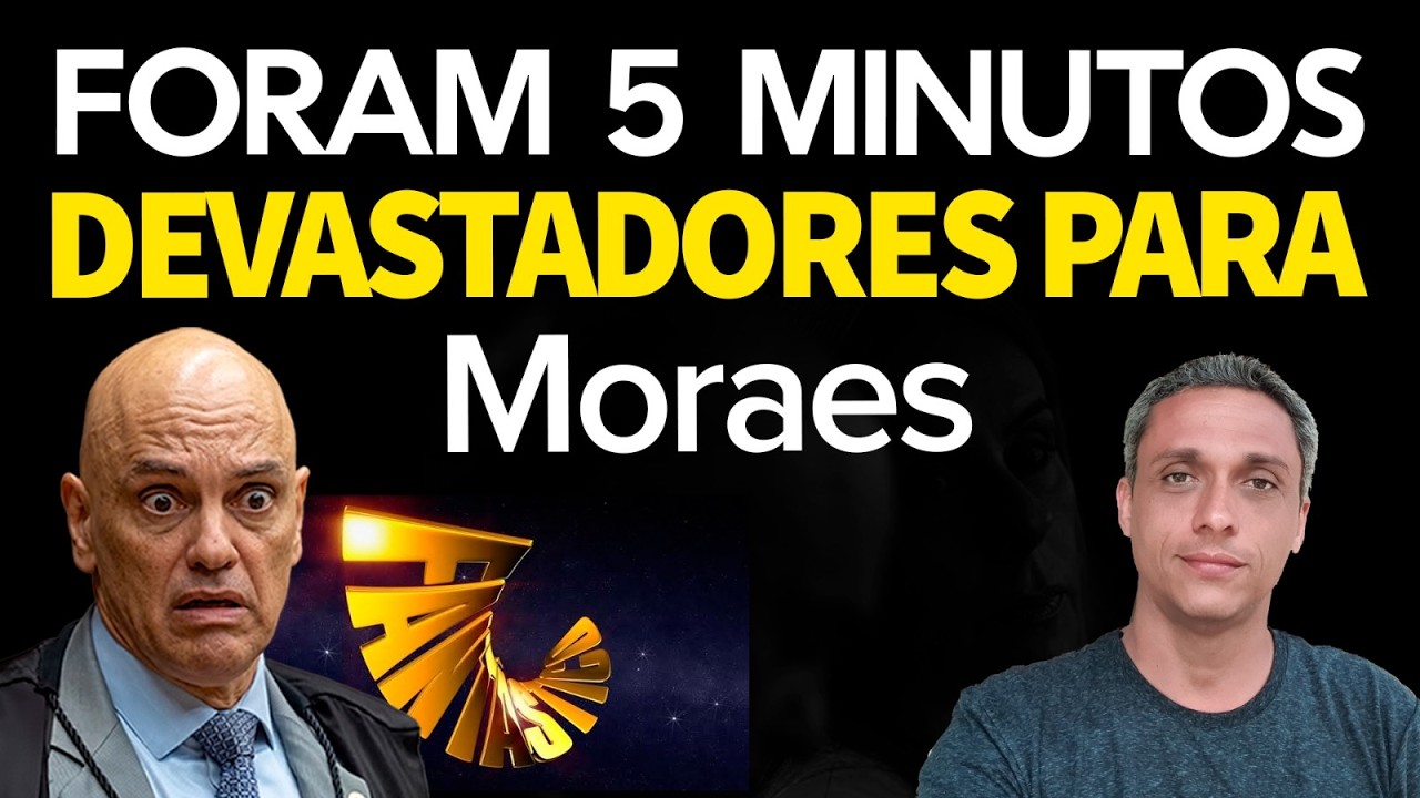 HISTÓRICO! FANTÁSTICO detonando Moraes por 5 minutos. Acabou para o XANDÃO
