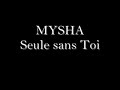 mysha seule sans toi