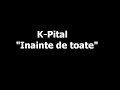 K-Pital - Inainte de toate Manele-Gratis.net