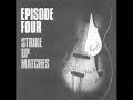 Episode 4 - Again And Again (Strike Up Matches, 1986)