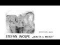 Stefan Wolpe: \"Waltz for Merle\" (1952) Stefan Wolpe: \"Waltz for Merle\" (1952)