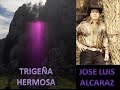 TRIGUEÑA HERMOSA : JOSE LUIS ALCARAZ