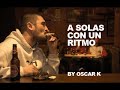 kase o :: a solas con un ritmo