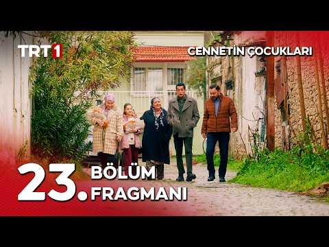 Cennetin Çocukları 23. Bölüm Fragmanı                                                                                                                                                                                                                     