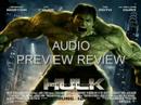 The Incredible Hulk Movie Review (Audio Preview Review)