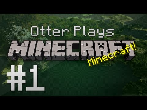 Otter Plays Minecraft - Season 1 Ep. 1 | Explanation