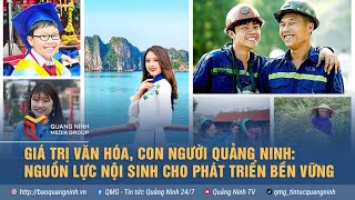  Giá trị văn hóa, con người Quảng Ninh: Nguồn lực nội sinh cho phát triển bền vững