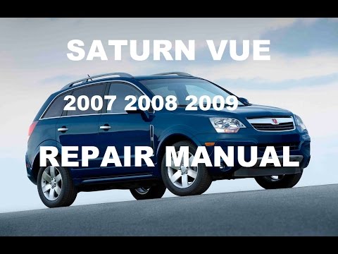 Saturn Vue 2007 2008 2009 repair manual