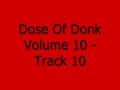 Dose Of Donk Volume 10 - Track 10