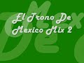 El Trono De Mexico mix 2