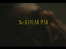 The KEVLAR MAN teaser trailer The KEVLAR MAN teaser trailer