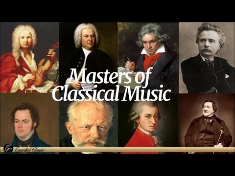 The Masters of Classical Music - Mozart, Beethoven, Bach, Schubert, Tchaikovsky, Grieg, Rossini