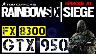 GTX 950 | Rainbow Six Siege | FX 8300 | #1