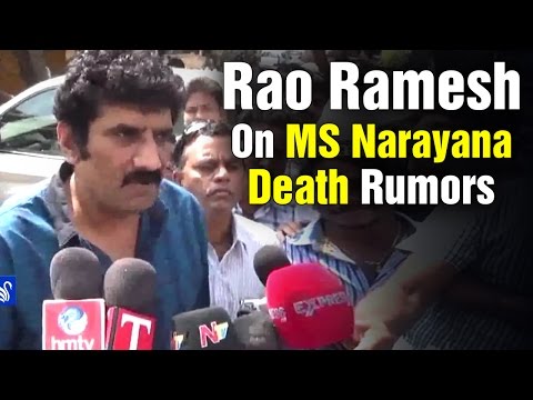 Actor Rao Ramesh reacts to MS Narayana death rumor