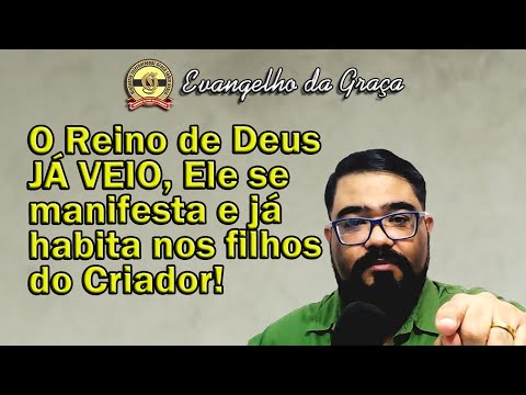 A VINDA DO REINO DE DEUS E AS SUAS MANIFESTAÇÕES