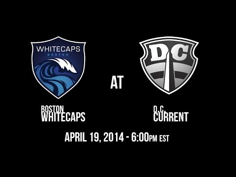 Week 2 - Boston Whitecaps @ Washington DC Current