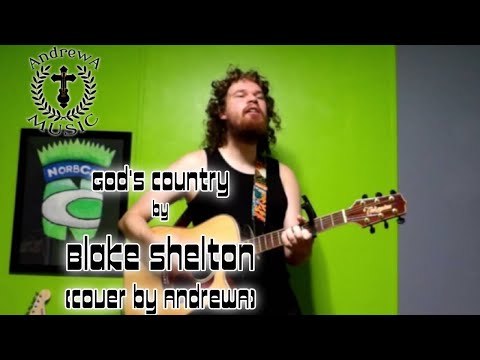 God's Country by Blake Shelton (Cover by AndrewA)